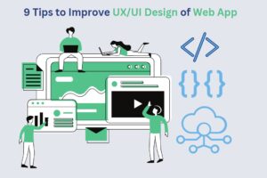 9 Tips to Improve UX/UI Design of Web App